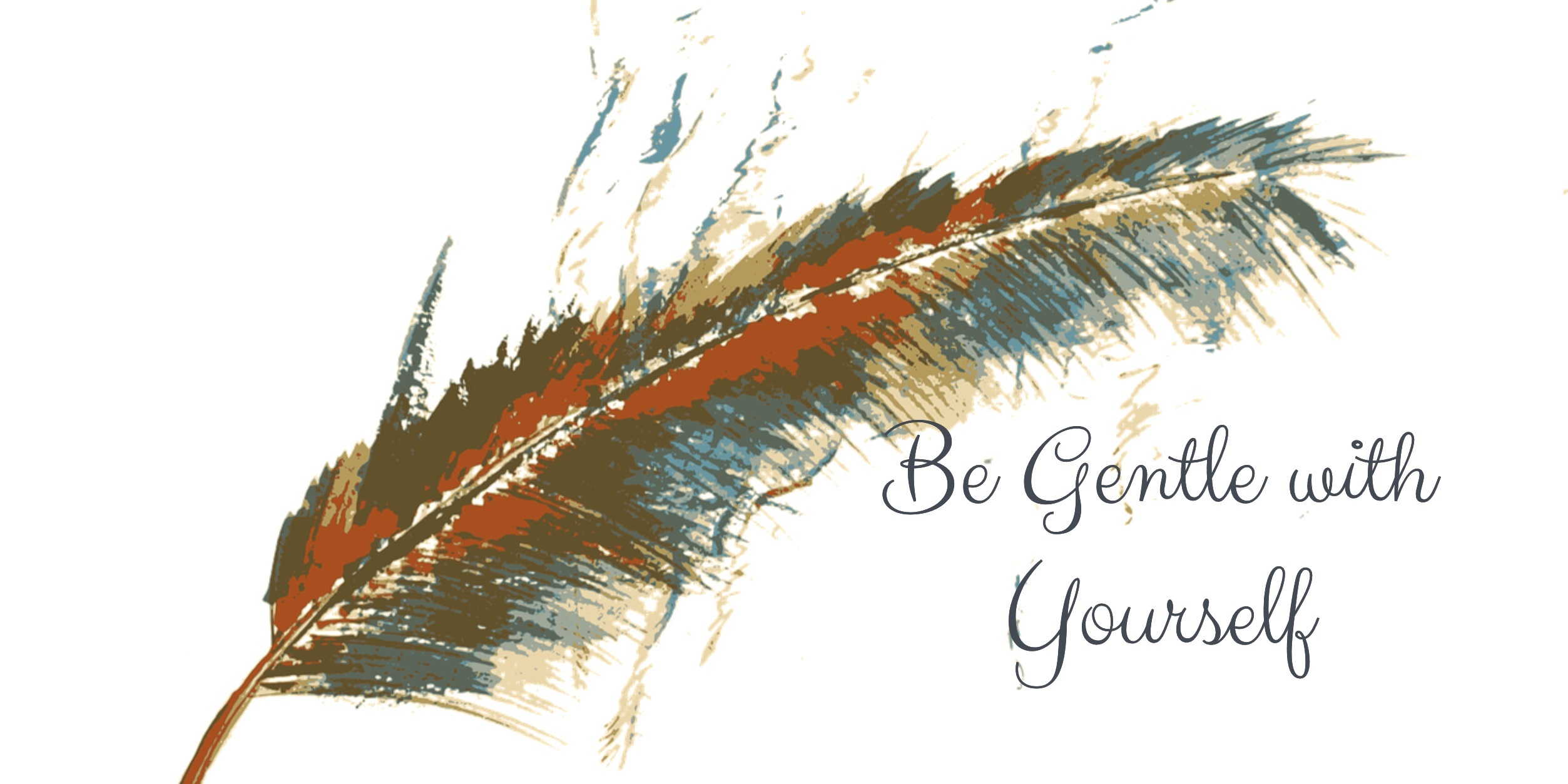 Integration: How To Be Gentle With Yourself