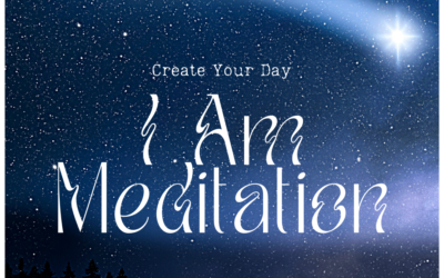 Available due to client demand: the I Am/Create Your Day Meditation!
