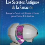 SPANISH VERSION! A DOWNLOADABLE SPANISH .PDF of the book Descubriendo Los Secretos Antiguos de la Sanacion, by Gail Lynn